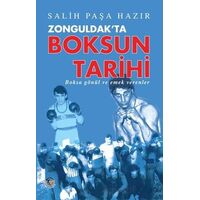 Zonguldakta Boksun Tarihi - Boksa Gönül ve Emek Verenler - Salih Paşa Hazır - Tunç Yayıncılık
