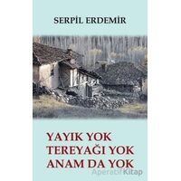 Yayık Yok Tereyağı Yok Anam da Yok - Serpil Erdemir - Tunç Yayıncılık