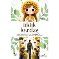 Tıktık Kardeş - Zekeriya Çavuşoğlu - Tunç Yayıncılık