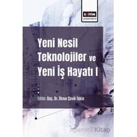 Yeni Nesil Teknolojiler ve Yeni İş Hayatı - Tuğbay Burçin Gümüş - Eğitim Yayınevi - Bilimsel Eserler