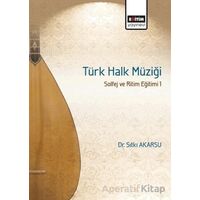 Türk Halk Müziği Solfej ve Ritim Eğitimi 1 - Sıtkı Akarsu - Eğitim Yayınevi - Bilimsel Eserler