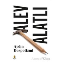 Aydın Despotizmi - Alev Alatlı - Kapı Yayınları