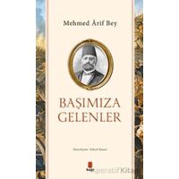 Başımıza Gelenler - Mehmed Arif Bey - Kapı Yayınları