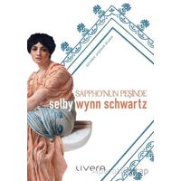 Sapphonun Peşinde - Selby Wynn Schwartz - Livera Yayınevi