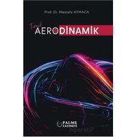 Temel Aerodinamik - Mustafa Atmaca - Palme Yayıncılık