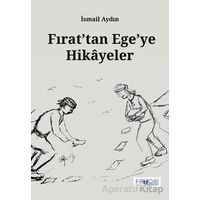 Fırat’tan Ege’ye Hikayeler - İsmail Aydın - Favori Yayınları