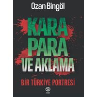 Kara Para ve Aklama Bir Türkiye Projesi - Ozan Bingöl - Sia Kitap