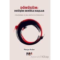Dönüşüm: Değişim Seninle Başlar - Naciye Arslan - Tilki Kitap