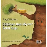 Düşünen Ben Miyim Saka Kuşu - Aygül Balkın - Tilki Kitap