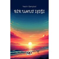 Bir Umut Işığı - Yasin Gençkol - Tilki Kitap