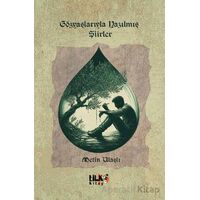 Gözyaşlarıyla Yazılmış Şiirler - Metin Ulaşlı - Tilki Kitap
