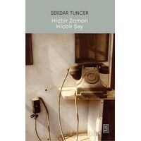 Hiçbir Zaman Hiçbir Şey - Serdar Tuncer - Ketebe Yayınları