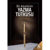 Bir Amatörün Yazma Tutkusu - Halil Çıkrıklar - Sonçağ Yayınları