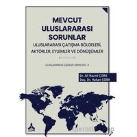 Mevcut Uluslararası Sorunlar, Uluslararası Çatışma Bölgeleri, Aktörler, Eylemler ve Dönüşümler Ulusl