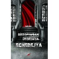 Di·stopya’dan Ütopya’ya Echedejya - Halit Gür - Paradigma Akademi Yayınları