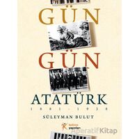 Gün Gün Atatürk - Süleyman Bulut - Kelime Yayınları