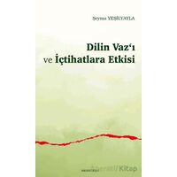 Dilin Vaz‘ı ve İçtihatlara Etkisi - Şeyma Yeşilyayla - Araştırma Yayınları