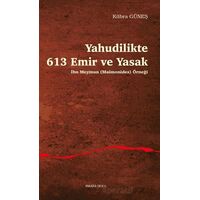 Yahudilikte 613 Emir ve Yasak İbn Meymun (Maimonides) Örneği - Kübra Güneş - Ankara Okulu Yayınları