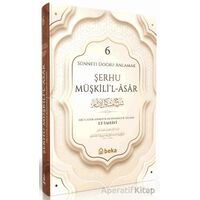Sünneti Doğru Anlamak - Şerhu Müşkilil Asar - 6. Cilt - İmam Tahavi - Beka Yayınları
