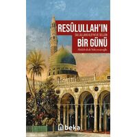 Resulullah’ın (sav) Bir Günü - Abdulvahab Süleymanoğlu - Beka Yayınları