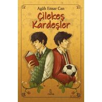 Çilekeş Kardeşler - Agah Ensar Can - Otantik Kitap