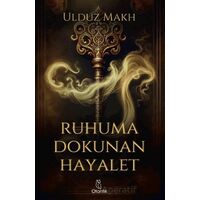 Ruhuma Dokunan Hayalet - Ulduz Makh - Otantik Kitap