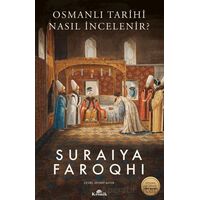 Osmanlı Tarihi Nasıl İncelenir? - Suraiya Faroqhi - Kronik Kitap