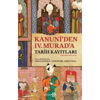 Kanuni’den IV. Murad’a Tarih Kayıtları - Uğur Demir - Yeditepe Yayınevi