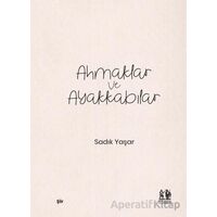 Ahmaklar ve Ayakkabılar - Sadık Yaşar - Pikaresk Yayınevi