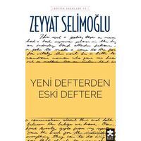 Yeni Defterden Eski Deftere - Zeyyat Selimoğlu - Eksik Parça Yayınları