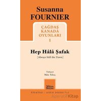 Hep Hala Şafak - Çağdaş Kanada Oyunları 1 - Susanna Fournier - Mitos Boyut Yayınları