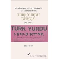 İkinci Dünya Savaşı Yıllarında Milliyetçi Bir Ses: Türk Yurdu Dergisi (1942-1943)