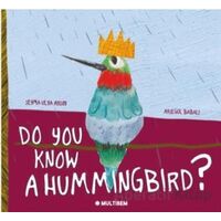 Do You Know A Hummingbird? - Şeyma Ulya Aydın - Multibem Yayınları
