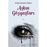 Aşkın Gözyaşları - Derya Remziye Öner - Armoni Yayıncılık