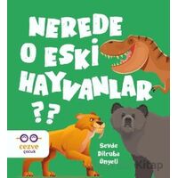 Nerede O Eski Hayvanlar? - Sevde Dilruba Ünyeli - Cezve Çocuk