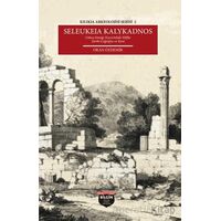 Kılıkıa Arkeolojisi Serisi 2 - Seleukeıa Kalykadnos - Okan Özdemir - Bilgin Kültür Sanat Yayınları