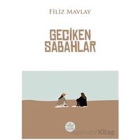 Geciken Sabahlar - Filiz Mavlay - Elpis Yayınları