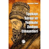 Topkapı Sarayı ve Yedikule Zindanı Cinayetleri - Muammer Yılmaz - Herdem Kitap