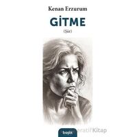 Gitme - Kenan Erzurum - Başlık Yayınları