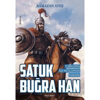 Satuk Buğra Han - Ramazan Ateş - Gülbey Yayınları