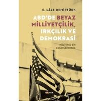 ABDde Beyaz Milliyetçilik, Irkçılık ve Demokrasi - Kültürel Bir Değerlendirme