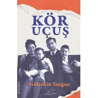 Kör Uçuş - Gültekin Yazgan - ELMA Yayınevi