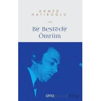 Bir Bestedir Ömrüm Türk Musikisine Vakfedilmiş Bir Hayatın Hikayesi