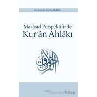Makasıd Perspektifinde Kur’an Ahlakı - Mustafa Yücel Şaraldı - Araştırma Yayınları