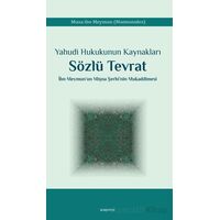 Yahudi Hukukunun Kaynakları Sözlü Tevrat İbn Meymun’un Mişna Şerhi’nin Mukaddimesi