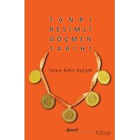 Tanrı Resimli Göçmen Tarihi - Yalçın Aydın Ayçiçek - Demos Yayınları