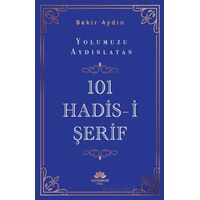 Yolumuzu Aydınlatan 101 Hadis-i Şerif - Bekir Aydın - Mevsimler Kitap