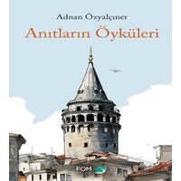 Anıtların Öyküleri - Adnan Özyalçıner - FOM Kitap