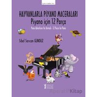 Hayvanlarla Piyano Maceraları -Piyano için 12 Parça - Sibel Sarıcan Gündüz - Müzik Eğitimi Yayınları