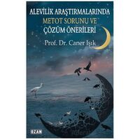 Alevilik Araştırmalarında Metot Sorunu ve Çözüm Önerileri - Caner Işık - Ozan Yayıncılık